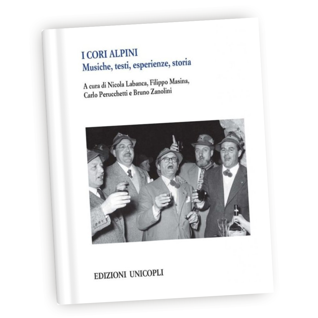 I cori alpini. Musiche, testi, esperienze, storia